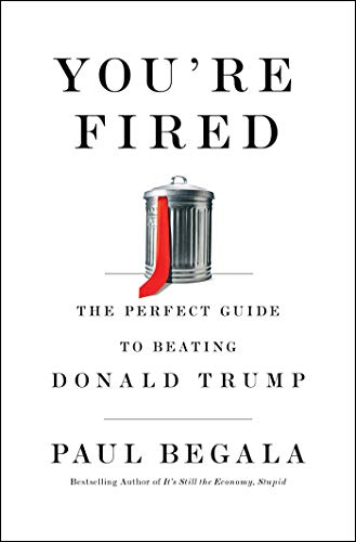 Imagen de archivo de You're Fired: The Perfect Guide to Beating Donald Trump a la venta por SecondSale