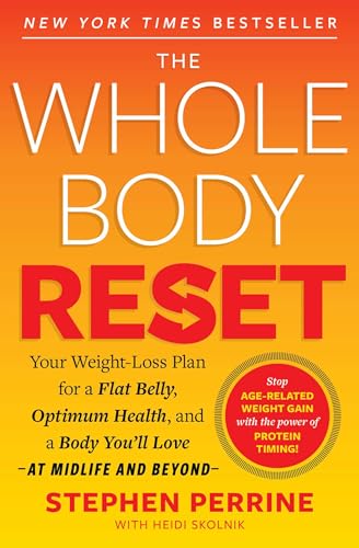 Stock image for The Whole Body Reset: Your Weight-Loss Plan for a Flat Belly, Optimum Health and a Body You'll Love at Midlife and Beyond [Paperback] Perrine, Stephen; Skolnik, Heidi and AARP for sale by Lakeside Books