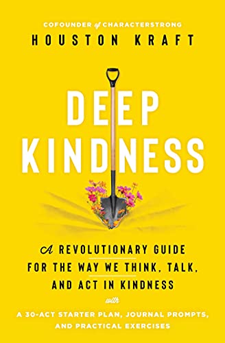 Imagen de archivo de Deep Kindness: A Revolutionary Guide for the Way We Think, Talk, and Act in Kindness a la venta por Reliant Bookstore