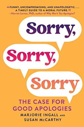 Beispielbild fr Sorry, Sorry, Sorry : The Case for Good Apologies zum Verkauf von Better World Books