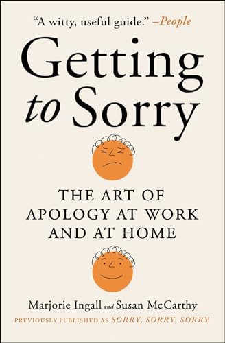 Beispielbild fr Getting to Sorry: The Art of Apology at Work and at Home zum Verkauf von BooksRun