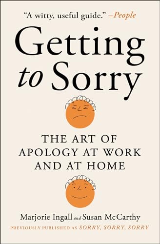 Stock image for Getting to Sorry: The Art of Apology at Work and at Home for sale by ThriftBooks-Dallas