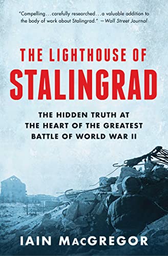 Imagen de archivo de The Lighthouse of Stalingrad: The Hidden Truth at the Heart of the Greatest Battle of World War II a la venta por BookBazaar