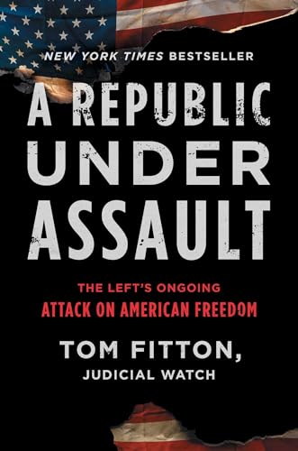 Imagen de archivo de A Republic Under Assault: The Left's Ongoing Attack on American Freedom (3) (Judicial Watch) a la venta por Orion Tech
