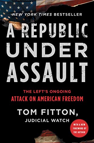 Imagen de archivo de A Republic Under Assault: The Left's Ongoing Attack on American Freedom (Judicial Watch) a la venta por BooksRun