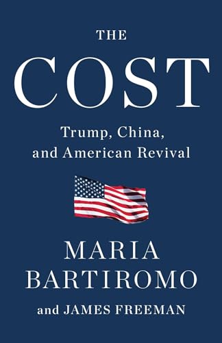 Stock image for The Cost: Trump, China, and American Revival for sale by SecondSale