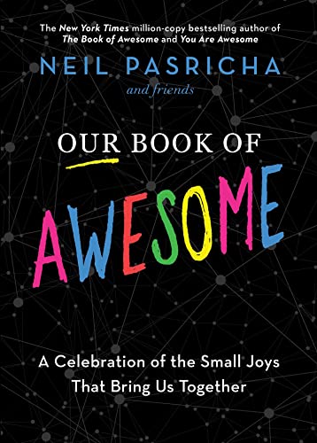 Stock image for Our Book of Awesome: A Celebration of the Small Joys That Bring Us Together for sale by BooksRun