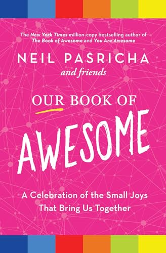 Stock image for Our Book of Awesome: A Celebration of the Small Joys That Bring Us Together for sale by ThriftBooks-Atlanta