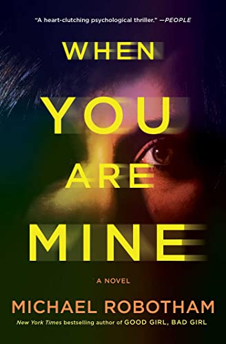 Imagen de archivo de When You Are Mine: A Novel a la venta por Decluttr