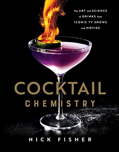 Beispielbild fr Cocktail Chemistry: The Art and Science of Drinks from Iconic TV Shows and Movies zum Verkauf von Dream Books Co.