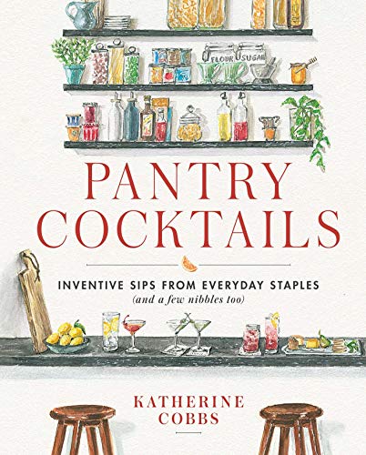 Immagine dell'editore per Pantry Cocktails: Inventive Sips from Everyday Staples (and a Few Nibbles Too) venduto da BooksRun