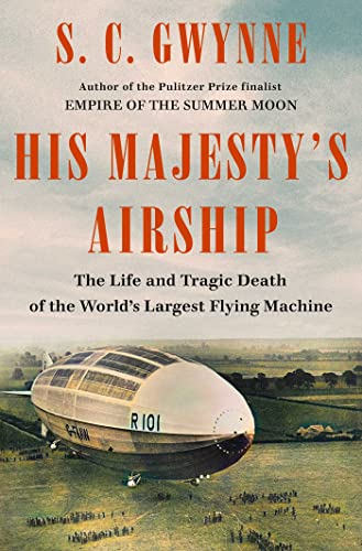9781982168278: His Majesty's Airship: The Life and Tragic Death of the World's Largest Flying Machine