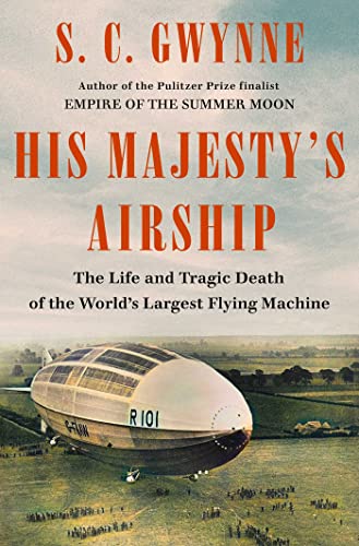 Imagen de archivo de His Majestys Airship: The Life and Tragic Death of the Worlds Largest Flying Machine a la venta por Goodwill of Colorado