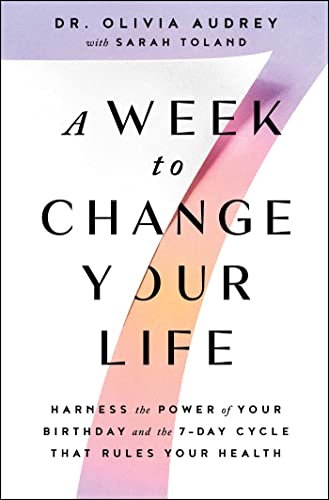 Beispielbild fr A Week to Change Your Life: Harness the Power of Your Birthday and the 7-Day Cycle That Rules Your Health zum Verkauf von Wonder Book