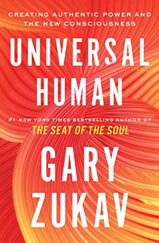 9781982169886: Universal Human: Creating Authentic Power and the New Consciousness