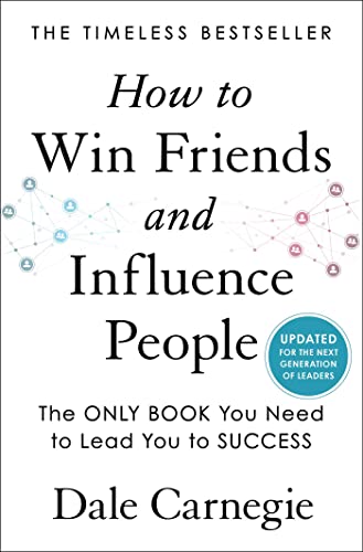 Stock image for How to Win Friends and Influence People: Updated For the Next Generation of Leaders (Dale Carnegie Books) for sale by Goodwill of Colorado