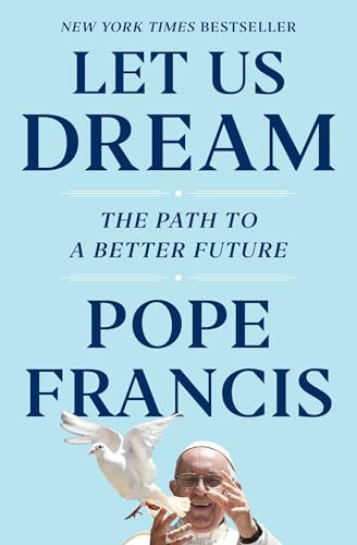 Beispielbild fr Let Us Dream : The Path to a Better Future zum Verkauf von Better World Books