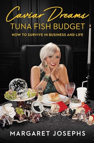 9781982172411: Caviar Dreams, Tuna Fish Budget: How to Survive in Business and Life