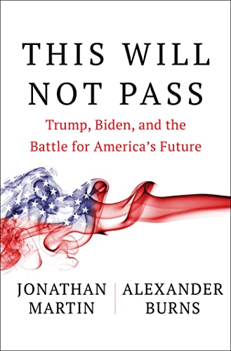 9781982172480: This Will Not Pass: Trump, Biden and the Battle for America’s Future