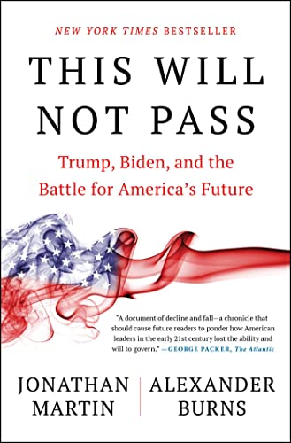 Stock image for This Will Not Pass: Trump, Biden, and the Battle for America's Future for sale by ZBK Books