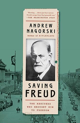 Beispielbild fr Saving Freud: The Rescuers Who Brought Him to Freedom zum Verkauf von Books From California