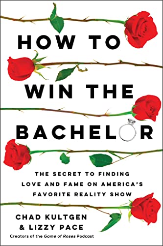 Stock image for How to Win The Bachelor: The Secret to Finding Love and Fame on America's Favorite Reality Show for sale by Housing Works Online Bookstore