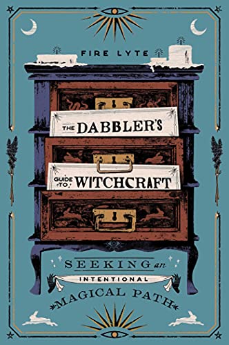 Beispielbild fr The Dabbler's Guide to Witchcraft: Seeking an Intentional Magical Path zum Verkauf von WorldofBooks