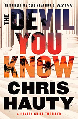 Stock image for The Devil You Know: A Thriller (4) (A Hayley Chill Thriller) for sale by SecondSale