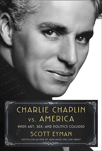 9781982176358: Charlie Chaplin vs. America: When Art, Sex, and Politics Collided