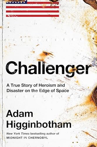 9781982176617: Challenger: A True Story of Heroism and Disaster on the Edge of Space