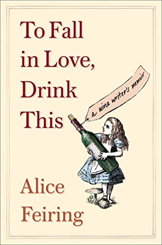 Beispielbild fr To Fall in Love, Drink This: A Wine Writers Memoir zum Verkauf von New Legacy Books