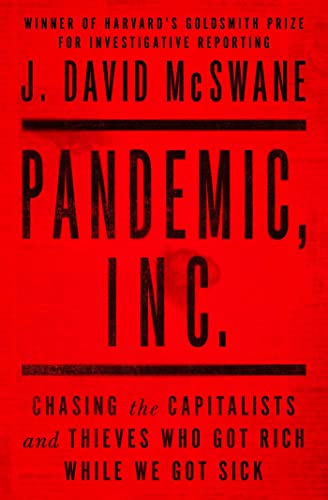 Stock image for Pandemic, Inc : Chasing the Capitalists and Thieves Who Got Rich While We Got Sick for sale by Better World Books