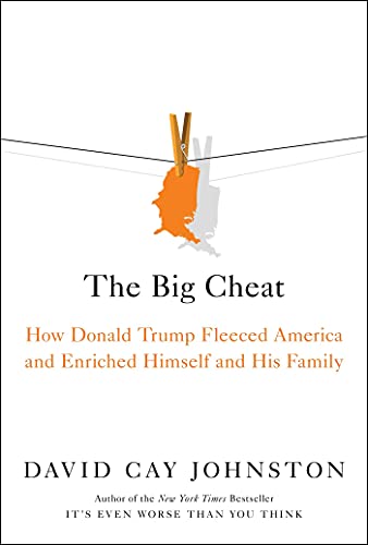 Beispielbild fr The Big Cheat: How Donald Trump Fleeced America and Enriched Himself and His Family zum Verkauf von Big River Books