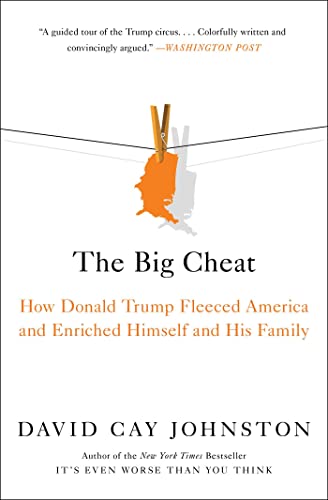 Stock image for The Big Cheat: How Donald Trump Fleeced America and Enriched Himself and His Family for sale by HPB Inc.