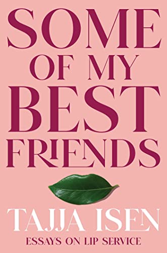 Beispielbild fr Some of My Best Friends : Essays on Lip Service zum Verkauf von Better World Books