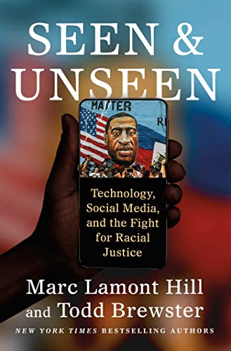 Beispielbild fr Seen and Unseen : Technology, Social Media, and the Fight for Racial Justice zum Verkauf von Better World Books