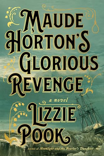 Stock image for Maude Horton's Glorious Revenge: A Novel for sale by HPB-Ruby