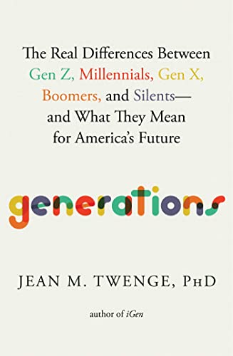 Stock image for Generations: The Real Differences Between Gen Z, Millennials, Gen X, Boomers, and Silents?and What They Mean for America's Future for sale by kelseyskorner