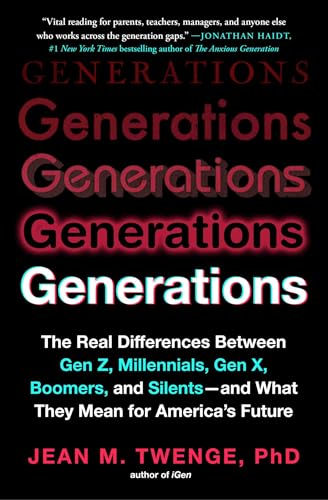 9781982181628: Generations: The Real Differences Between Gen Z, Millennials, Gen X, Boomers, and Silents―and What They Mean for America's Future