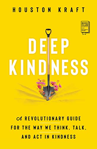 Beispielbild fr Deep Kindness: A Revolutionary Guide for the Way We Think, Talk, and Act in Kindness zum Verkauf von Goodwill of Colorado