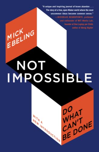 Beispielbild fr Not Impossible : Do What Can't Be Done zum Verkauf von Better World Books