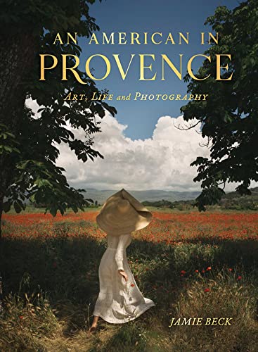 9781982186951: An American in Provence: Art, Life and Photography