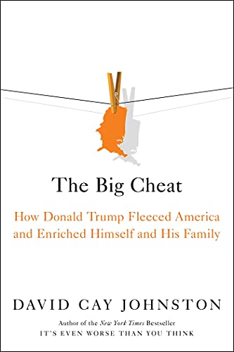 9781982187903: The Big Cheat: How Donald Trump Fleeced America and Enriched Himself and His Family