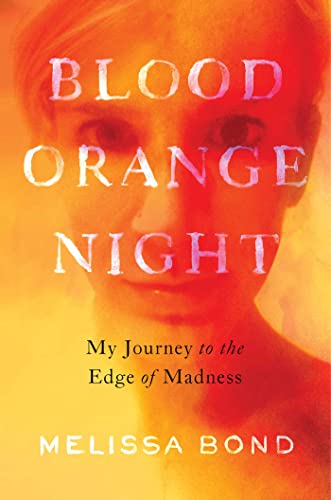 Stock image for Blood Orange Night: My Journey to the Edge of Madness for sale by Goodwill of Colorado