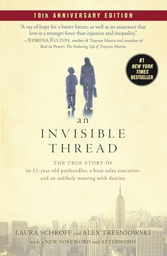 Stock image for An Invisible Thread: The True Story of an 11-Year-Old Panhandler, a Busy Sales Executive, and an Unlikely Meeting with Destiny for sale by BooksRun