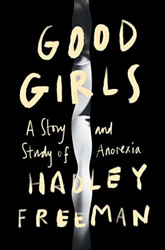 Imagen de archivo de Good Girls: A Story and Study of Anorexia a la venta por Goodwill