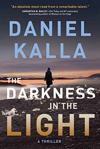 Stock image for The Darkness in the Light: A Thriller for sale by SecondSale