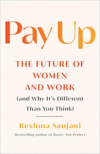 Beispielbild fr Pay Up: The Future of Women and Work (and Why It's Different Than You Think) zum Verkauf von Dream Books Co.