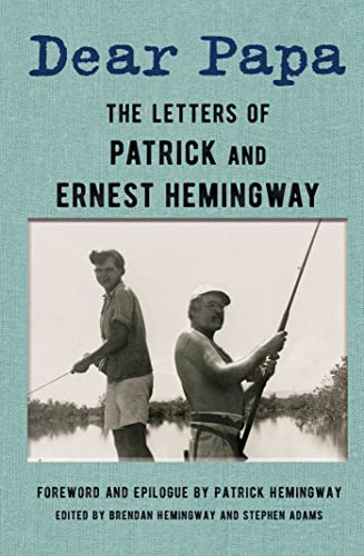 Beispielbild fr Dear Papa: The Letters of Patrick and Ernest Hemingway zum Verkauf von Isle of Books