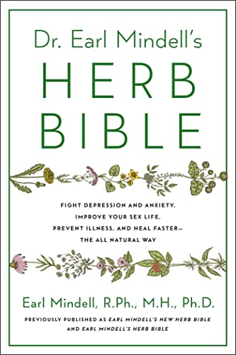 Imagen de archivo de Dr. Earl Mindell's Herb Bible: Fight Depression and Anxiety, Improve Your Sex Life, Prevent Illness, and Heal Fasterthe All-Natural Way a la venta por BooksRun